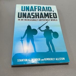 Unafraid, Unashamed in an increasingly unfriendly world book by Stanton Winder